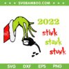 2022 Grinch Stink Stank Stunk SVG, Grinch Hand Gasoline Christmas 2022 SVG, Christmas Grinch SVG DXF EPS PNG 2022 Grinch Stink Stank Stunk SVG, Grinch Hand Gasoline Christmas 2022 SVG, Christmas Grinch SVG DXF EPS PNG