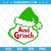 Aunt Grinch SVG, Grinch Family Name SVG, Grinch Christmas SVG, Aunt Grinch Hat SVG DXF EPS PNG