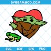 Baby Yoda and Frog SVG, Star Wars Baby Yoda Heart SVG, Star Wars Yoda SVG, Yoda Baby SVG DXF EPS PNG