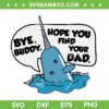 Bye Buddy Hope You Find Your Dad SVG, Buddy The Elf Dolphin SVG, Bye Bye Buddy The Elf SVG DXF EPS PNG