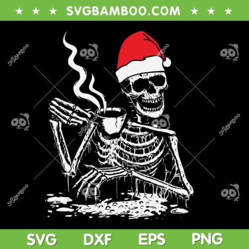 Coffee Drinking Skeleton SVG, Christmas Skull Santa Hat X-Mas SVG, Christmas Skeleton Santa Hat SVG DXF EPS PNG
