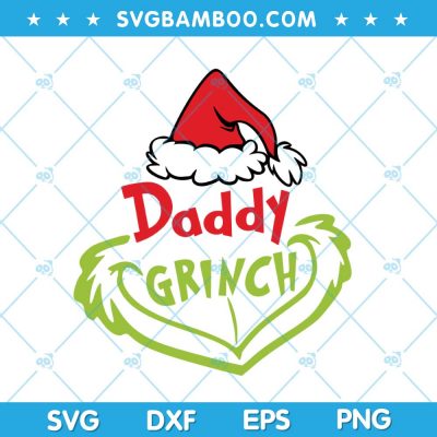 Daddy Grinch Santa Hat SVG, Santa Hat Grinch SVG, Daddy Grinch Chirstmas SVG, Chirstmas Daddy Grinch Hat SVG DXF EPS PNG