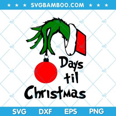 Days Til Christmas Grinch Ornament SVG, Christmas Ornament SVG, Christmas Grinch Ornament SVG, Grinch Christmas SVG DXF EPS PNG Days Til Christmas Grinch Ornament SVG, Christmas Ornament SVG, Christmas Grinch Ornament SVG, Grinch Christmas SVG DXF EPS PNG