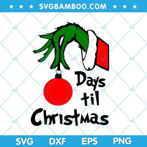 Days Til Christmas Grinch Ornament SVG, Christmas Ornament SVG, Christmas Grinch Ornament SVG, Grinch Christmas SVG DXF EPS PNG