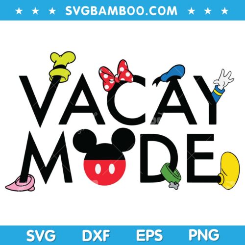 Disney Characters Vacay Mode SVG, Disney Vacay Mode SVG, Mickey Mouse SVG DXF EPS PNG