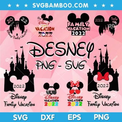Disney Family Vacation SVG Bundle, Disney Vacation 2022 SVG Bundle, Family Vacation 2022 SVG Bundle DXF EPS PNG Disney Family Vacation SVG Bundle, Disney Vacation 2022 SVG Bundle, Family Vacation 2022 SVG Bundle DXF EPS PNG