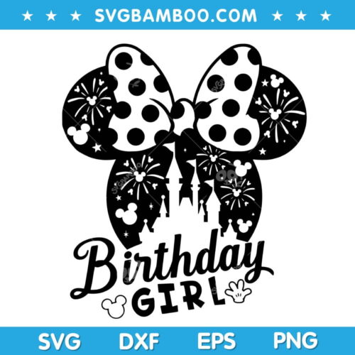 Disneyland Birthday Girl SVG, Disney Character Ears SVG, Minnie Mouse Birthday Girl SVG DXF EPS PNG