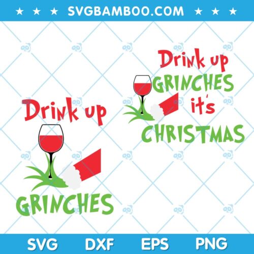 Drink Up Grinches Christmas SVG, Grinch Hand Wine SVG, Chirstmas Grinch Drinking SVG, Grinch with Wine SVG DXF EPS PNG