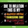 Due To Inflation This is My Halloween Costume PNG, Thanksgiving Shirt Uglt Christmas Sweater PNG, Halloween Quote PNG