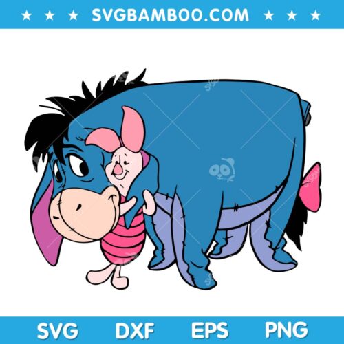 Eeyore Love Piglet SVG, Disney Eeyore And Piglet SVG, Winnie The Pooh SVG DXF EPS PNG