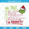 Funny My Day Im Booked Grinch SVG, Christmas Grinch SVG, Grinch Face My Day SVG, Grinch Santa Hat My Day SVG DXF EPS PNG