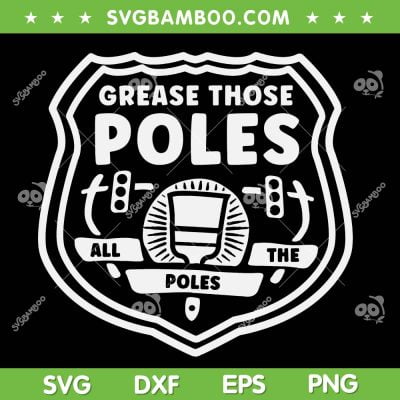 Grease Those Poles SVG, All The Poles Premium SVG, Phillies Grease Those Poles SVG DXF EPS PNG Grease Those Poles SVG, All The Poles Premium SVG, Phillies Grease Those Poles SVG DXF EPS PNG