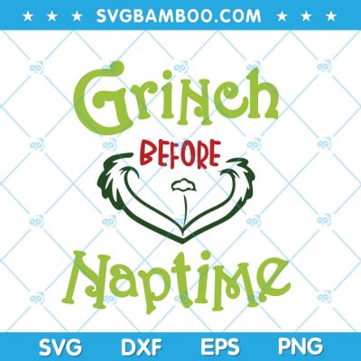 Grinch Before Naptime SVG, Chirstmas Grinch SVG, Funny Grinch Naptime SVG, Grinch Face Naptime SVG DXF EPS PNG