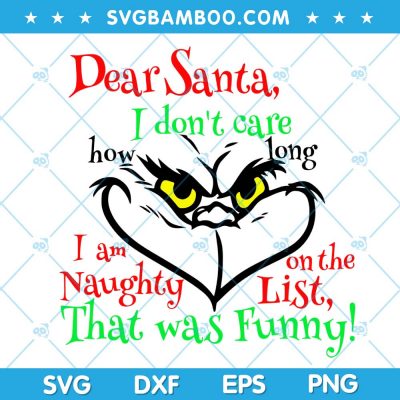 Grinch Dear Santa I Dont Care SVG, Christmas Grinch SVG, Grinch Writing SVG, Grinch That Was Funny SVG DXF EPS PNG Grinch Dear Santa I Dont Care SVG, Christmas Grinch SVG, Grinch Writing SVG, Grinch That Was Funny SVG DXF EPS PNG