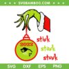 Grinch Hand Stink Stank Stunk 2022 SVG, Grinch Hand Christmas 2022 SVG, Stink Stank Stunk 2022 SVG DXF EPS PNG