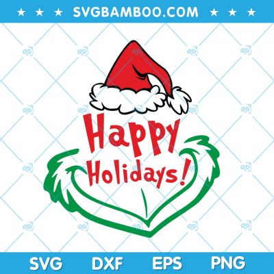 Grinch Happy Holidays SVG, Chirstmas Happy Grinch SVG, Happy Holidays Santa Hat SVG, Happy Holidays SVG DXF EPS PNG Grinch Happy Holidays SVG, Chirstmas Happy Grinch SVG, Happy Holidays Santa Hat SVG, Happy Holidays SVG DXF EPS PNG