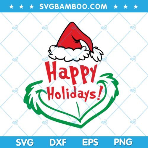 Grinch Happy Holidays SVG, Chirstmas Happy Grinch SVG, Happy Holidays Santa Hat SVG, Happy Holidays SVG DXF EPS PNG