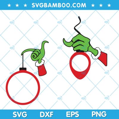 Grinch Ornament SVG, Grinch Hand Christmas Ornament SVG, Chirstmas Grinch Hands SVG, Grinch Holding Chirstmas SVG DXF EPS PNG
