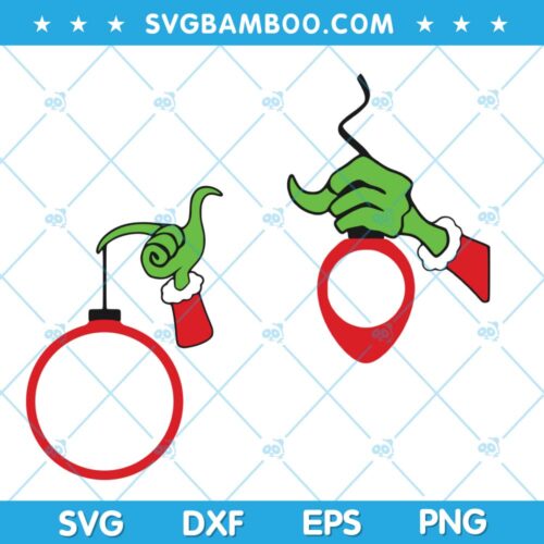 Grinch Ornament SVG, Grinch Hand Christmas Ornament SVG, Chirstmas Grinch Hands SVG, Grinch Holding Chirstmas SVG DXF EPS PNG