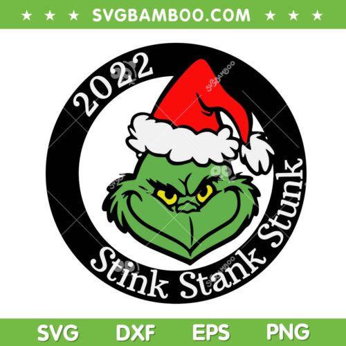 Grinch Santa Hat Stink Stank Stunk 2022 SVG, Stink Stank Stunk 2022 SVG, Grinch Santa Hat 2022 SVG DXF EPS PNG