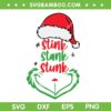 Grinch Chirstmas Stink Stank Stunk SVG, Merry Grinchmas SVG, Santa Hat Stink Stank Stunk SVG DXF EPS PNG