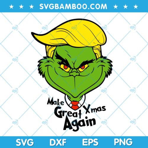 Grinch Trump SVG, Christmas Trump Make Great Xmas Again SVG, Christmas Trump Grinch SVG, Funny Grinch Trump SVG DXF EPS PNG
