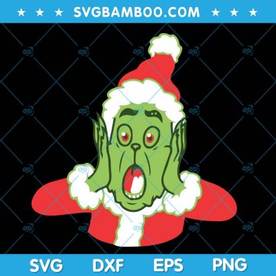 Grinch Surprised SVG, Grinch Screaming SVG, Christmas Naughty Grinch SVG, Grinch Santa Hat SVG DXF EPS PNG