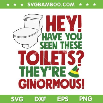 Have You Seen These Toilets SVG, They Are Ginormous SVG, Elf Movie Quotes SVG, Buddy The Elf SVG DXF EPS PNG Have You Seen These Toilets SVG, They Are Ginormous SVG, Elf Movie Quotes SVG, Buddy The Elf SVG DXF EPS PNG