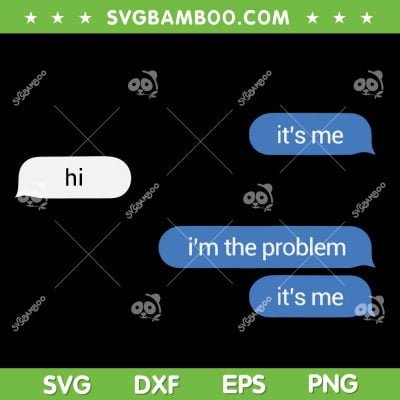 Its Me Hi Im The Problem SVG, Funny Message Its Me SVG, Naughty Me SVG, Im The Problem SVG DXF EPS PNG Its Me Hi Im The Problem SVG, Funny Message Its Me SVG, Naughty Me SVG, Im The Problem SVG DXF EPS PNG