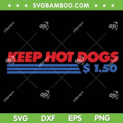 Keep Hot Dogs SVG, Cheap Hot Dogs SVG, Tasty Hot Dog SVG, Hot Dog Iconic SVG DXF EPS PNG Keep Hot Dogs SVG, Cheap Hot Dogs SVG, Tasty Hot Dog SVG, Hot Dog Iconic SVG DXF EPS PNG