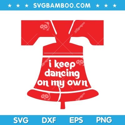 Liberty Bell Dancing on my Own SVG, Philadelphia Funny Saying Dancing on My Own SVG, Philadelphia Baseball SVG DXF EPS PNG Liberty Bell Dancing on my Own SVG, Philadelphia Funny Saying Dancing on My Own SVG, Philadelphia Baseball SVG DXF EPS PNG