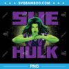 Marvel She Hulk PNG, She Hulk is Ready for Anything PNG, Marvel Studios She Hulk Movie PNG, Design For Shirt