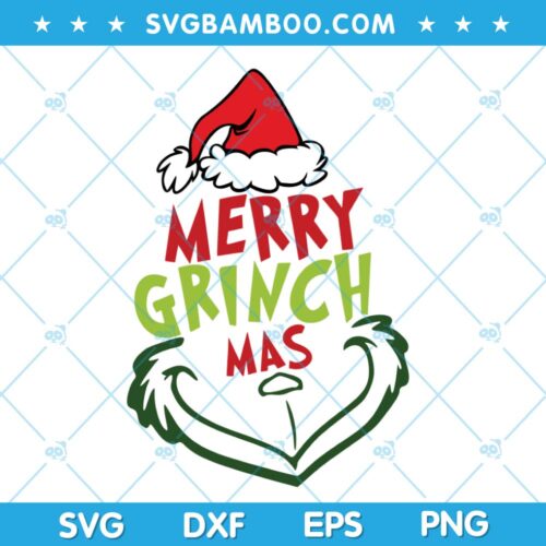 Merry Grinch Mas SVG, Grinch Face Merry Christmas SVG, Grinch Chirstmas SVG, Santa Hat with Quote SVG DXF EPS PNG