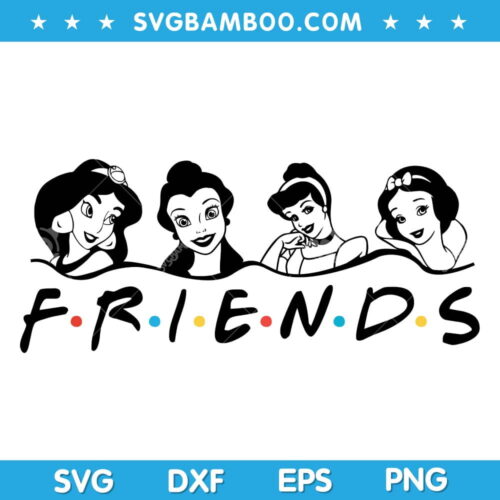 Princesses Friends SVG, Princesses Friendship SVG, Disney Princesses Friends SVG, Disney Princesses SVG DXF EPS PNG