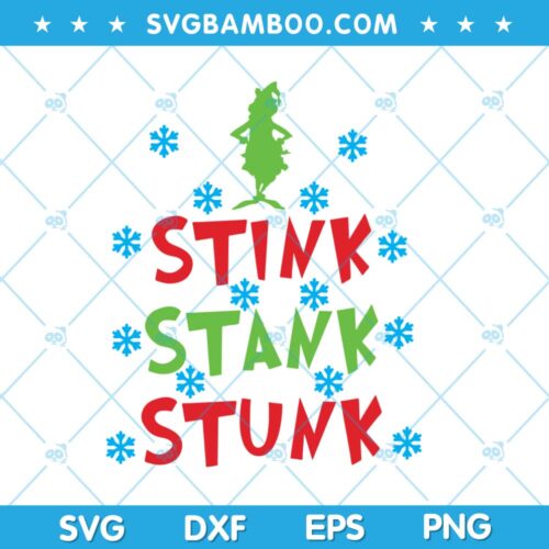 Stink Stank Stunk SVG, Grinch Snow Stink Stank Stunk SVG, Grinch Funny Quote SVG, Chirstmas Funny Quote SVG DXF EPS PNG