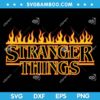 Stranger Things Retro Flame Logo SVG, Stranger Things Logo On Fire SVG, Retro Flame Logo SVG DXF EPS PNG