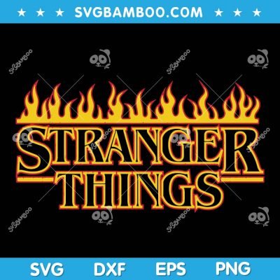 Stranger Things Retro Flame Logo SVG, Stranger Things Logo On Fire SVG, Retro Flame Logo SVG DXF EPS PNG Stranger Things Retro Flame Logo SVG, Stranger Things Logo On Fire SVG, Retro Flame Logo SVG DXF EPS PNG