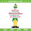 The Best Way To Spread Christmas Cheer SVG, The Buddy Elf Christmas SVG, Christmas Cheer Buddy Elf SVG DXF EPS PNG