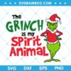 The Grinch Is My Spirit Animal SVG, Grinch Standing Chritsmas SVG, Chritsmas Funny Grinch SVG, Grinch Santa Hat SVG DXF EPS PNG
