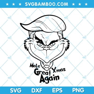 Trump Grinch Make Great Xmas Again SVG, Grinch Trump Black and White SVG, Grinch Funny Trump SVG DXF EPS PNG Trump Grinch Make Great Xmas Again SVG, Grinch Trump Black and White SVG, Grinch Funny Trump SVG DXF EPS PNG