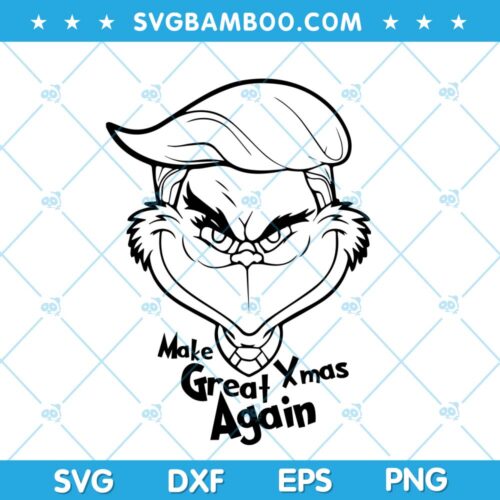 Trump Grinch Make Great Xmas Again SVG, Grinch Trump Black and White SVG, Grinch Funny Trump SVG DXF EPS PNG