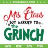 Mrs Claus Married To The Grinch SVG, Funny Christmas Sayings For Couple SVG, Why Yes Im The Grinch SVG DXF EPS PNG Mrs Claus Married To The Grinch SVG, Funny Christmas Sayings For Couple SVG, Why Yes Im The Grinch SVG DXF EPS PNG