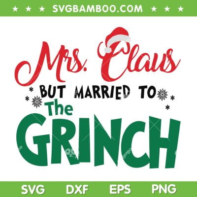 Mrs Claus Married To The Grinch SVG, Funny Christmas Sayings For Couple SVG, Why Yes Im The Grinch SVG DXF EPS PNG Mrs Claus Married To The Grinch SVG, Funny Christmas Sayings For Couple SVG, Why Yes Im The Grinch SVG DXF EPS PNG