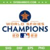 Astros WS Champions 2022 SVG, Houston Astros Baseball Champ SVG, Baseball Astros Fan SVG DXF EPS PNG