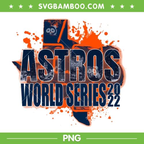 Astros World Series 2022 PNG, Houston Astros Championship PNG, Astros Baseball PNG, Design For Shirt