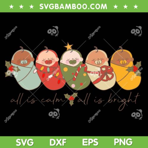 Baby All Is Calm All Is Bright Christmas SVG, Christmas For Mother Baby SVG, Babies Sleeping All Calm SVG DXF EPS PNG
