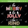 Be Merry Be Jolly Be Kind Leopard PNG, Christmas Tree Family PNG, Christmas Merry Jolly Leopard PNG Be Merry Be Jolly Be Kind Leopard PNG, Christmas Tree Family PNG, Christmas Merry Jolly Leopard PNG
