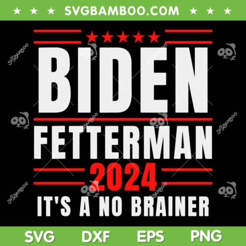 Biden Fetterman 2024 It's A No Brainer SVG, Political Humor SVG, Funny Joe Biden SVG DXF EPS PNG
