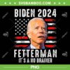 Biden Fetterman 2024 PNG, Biden It's A No Brainer Political Humor PNG, Funny Joe Biden PNG Biden Fetterman 2024 PNG, Biden It's A No Brainer Political Humor PNG, Funny Joe Biden PNG