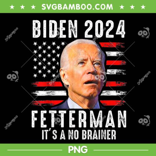 Biden Fetterman 2024 PNG, Biden It's A No Brainer Political Humor PNG, Funny Joe Biden PNG